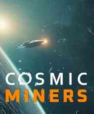 《Cosmic Miners抢先体验版》免安装版》免费下载|动作游戏·生存·探险·赛博朋克·太空