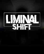 《LIMINAL SHIFT》官方版》免费下载|冒险游戏·恐怖·步行模拟·极简主义