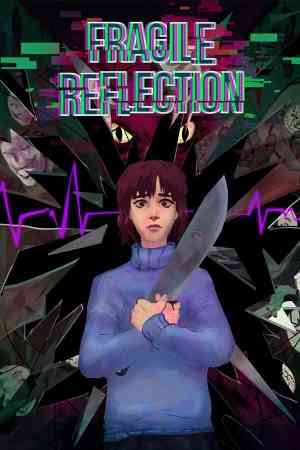 《Fragile Reflection》免安装中文版》免费下载|冒险游戏·恐怖·血腥·第三人称射击·生存恐怖