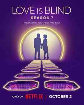 《爱情盲选 第七季》全集免费高清综艺无广告在线播放|爱情,真人秀,欧美综艺,综艺·美国·2024